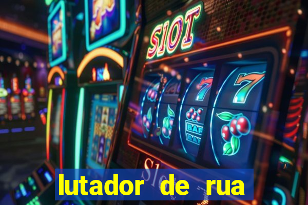 lutador de rua filme completo dublado mega filmes