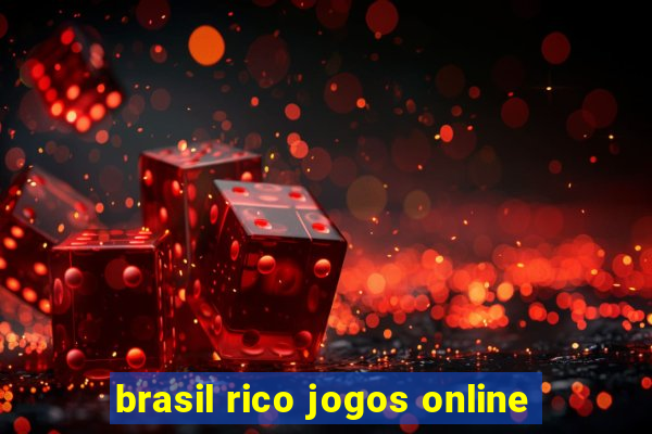 brasil rico jogos online