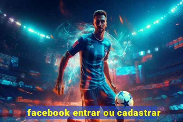 facebook entrar ou cadastrar