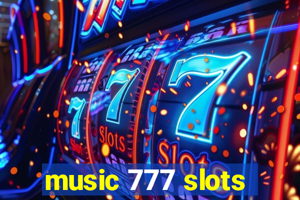 music 777 slots