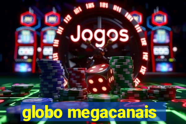 globo megacanais