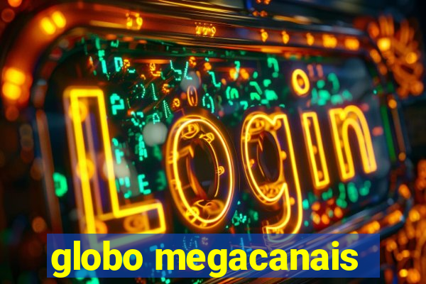 globo megacanais