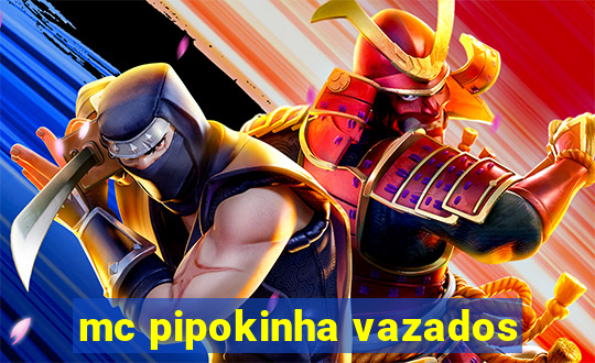 mc pipokinha vazados