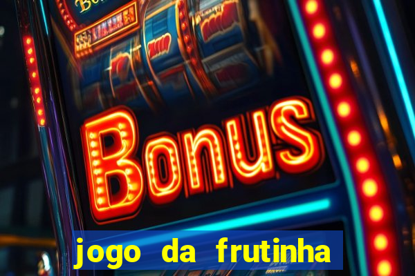 jogo da frutinha que paga no pix