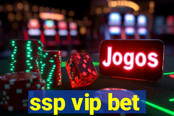 ssp vip bet