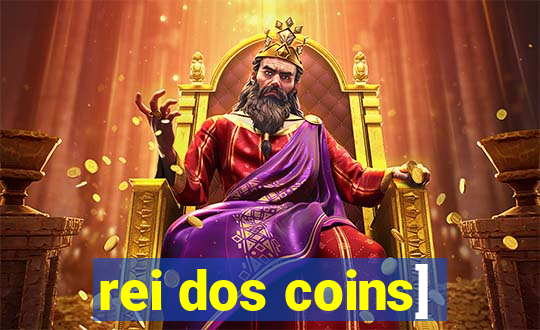 rei dos coins]