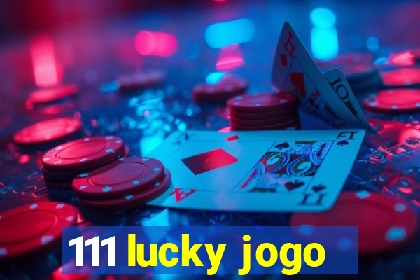 111 lucky jogo