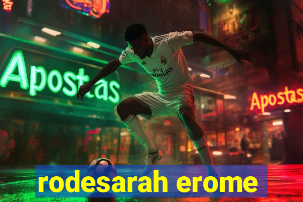 rodesarah erome