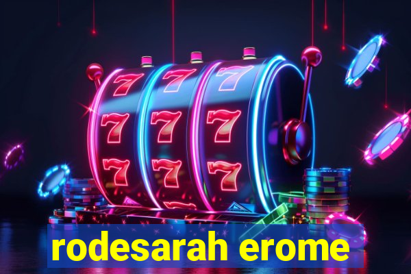 rodesarah erome