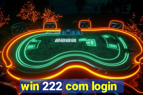 win 222 com login