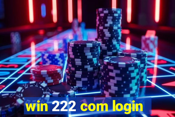 win 222 com login