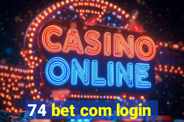 74 bet com login