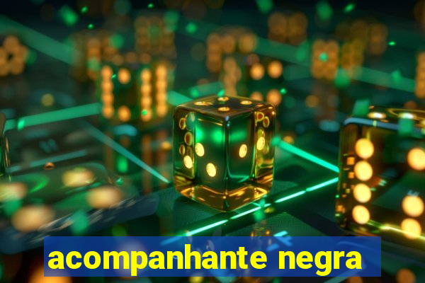 acompanhante negra