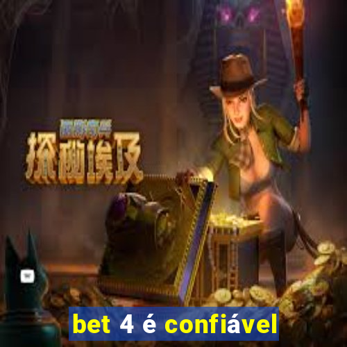 bet 4 é confiável