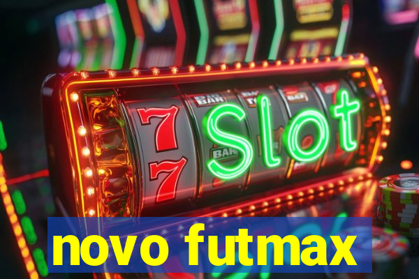 novo futmax