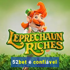 52bet é confiável