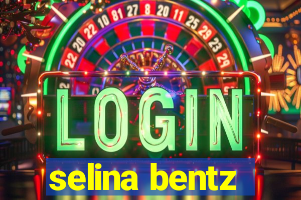 selina bentz