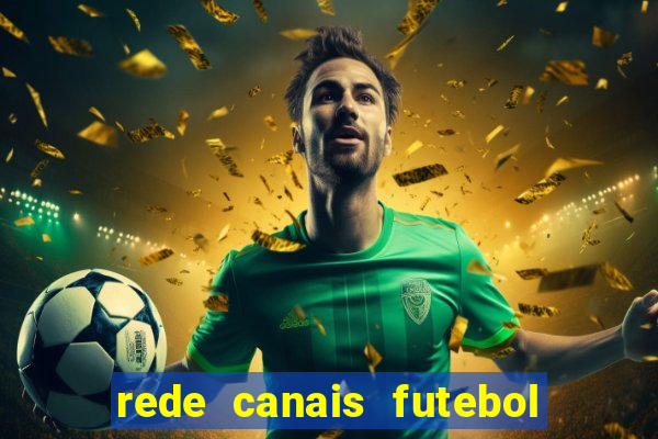 rede canais futebol ao vivo