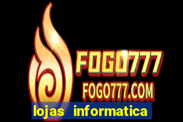 lojas informatica em recife