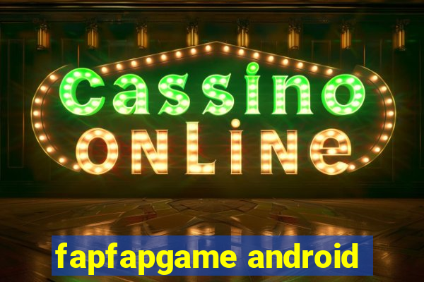 fapfapgame android