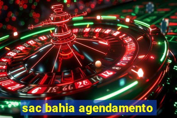 sac bahia agendamento