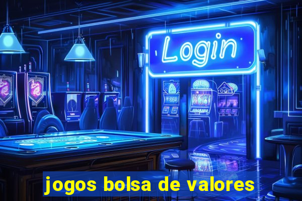 jogos bolsa de valores