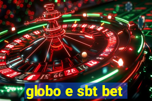 globo e sbt bet