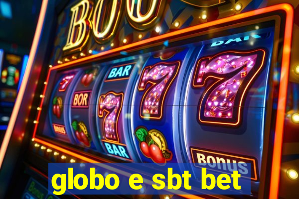 globo e sbt bet