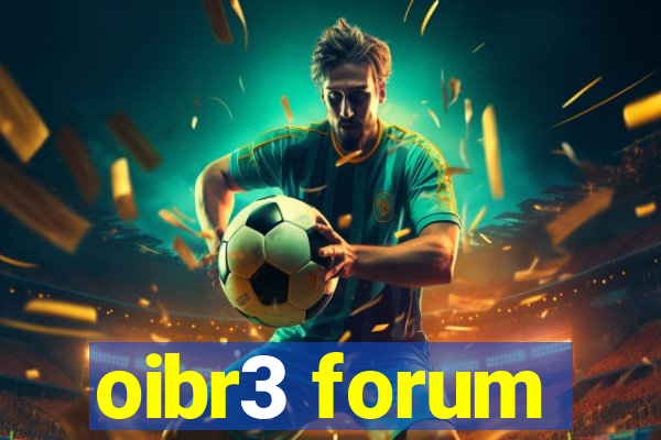 oibr3 forum