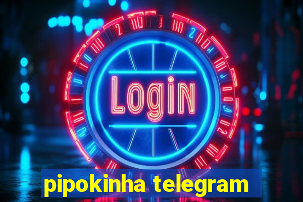 pipokinha telegram