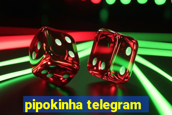 pipokinha telegram