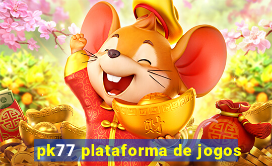 pk77 plataforma de jogos