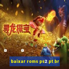 baixar roms ps2 pt br