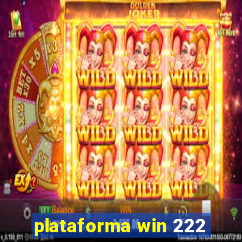 plataforma win 222