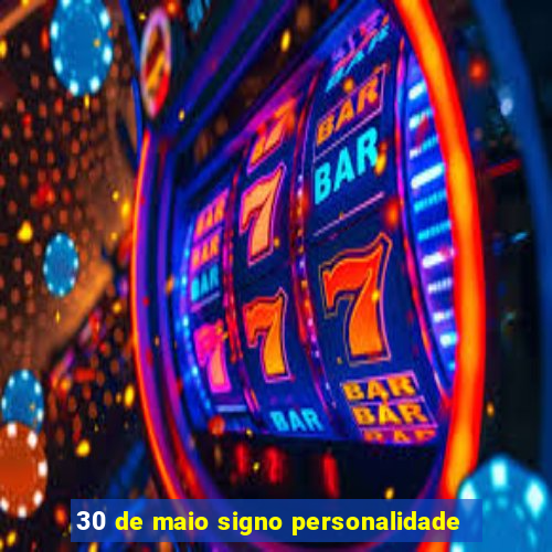 30 de maio signo personalidade