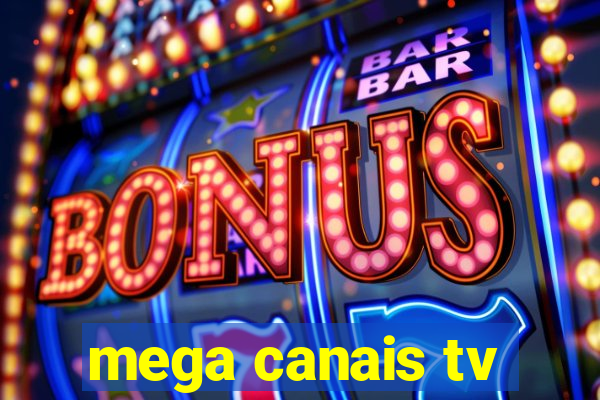 mega canais tv