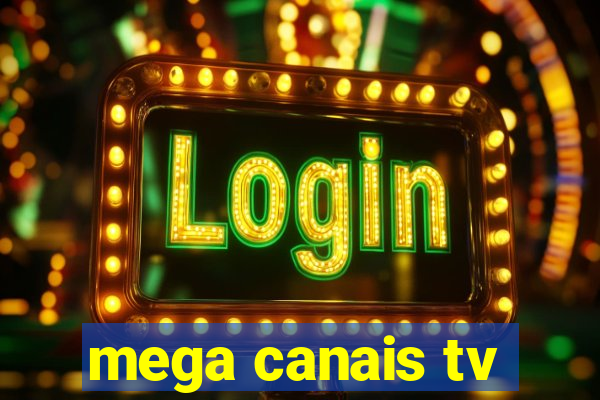 mega canais tv