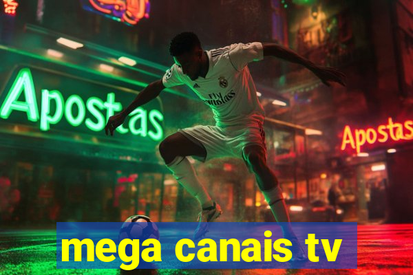 mega canais tv