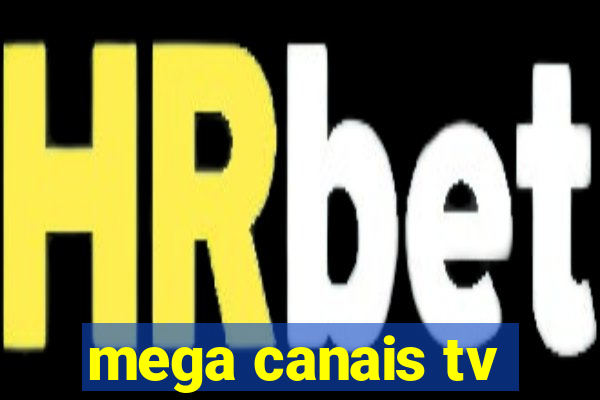 mega canais tv