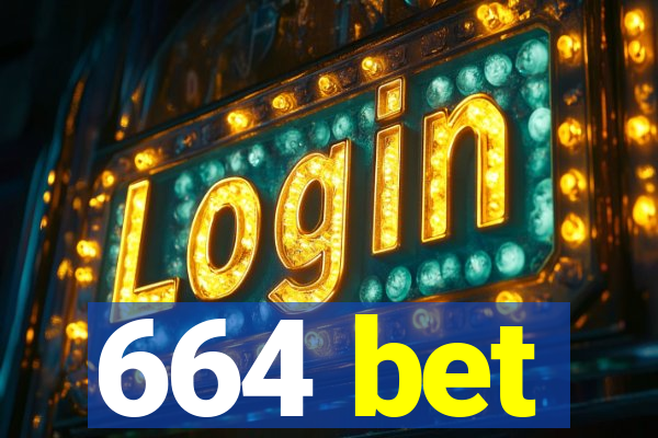 664 bet