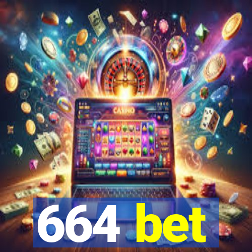 664 bet