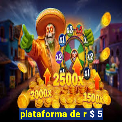 plataforma de r $ 5