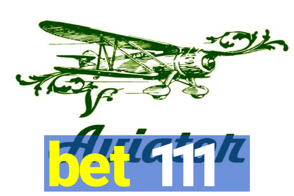 bet 111