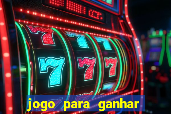 jogo para ganhar dinheiro sem depositar dinheiro