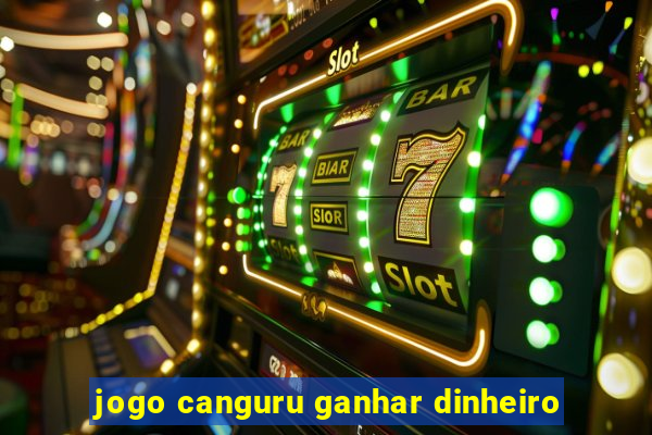 jogo canguru ganhar dinheiro