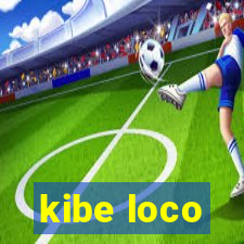 kibe loco