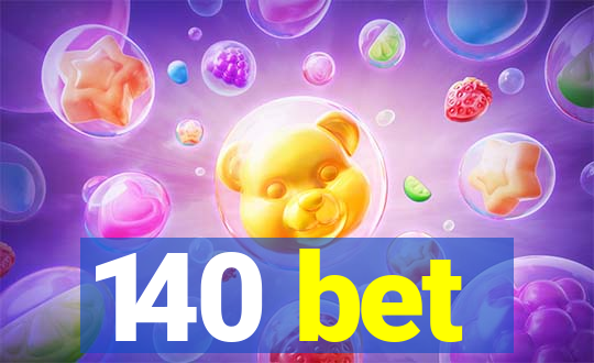 140 bet