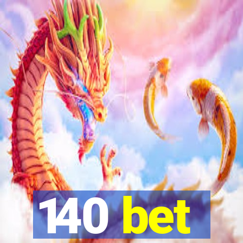 140 bet