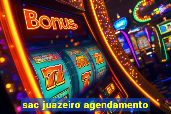 sac juazeiro agendamento