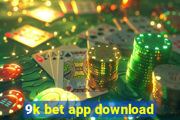 9k bet app download